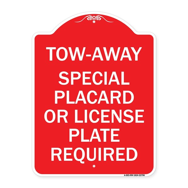 Tow-Away Special Placard or License Plate Required, Red & White Aluminum Sign, 18" H, RW-1824-22796